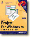 Microsoft� Project for Windows� 95 Step by Step